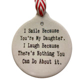 I Smile Because You're My Daughter Laugh You Can't Do Anything Porcelain Ornament Rhinestone Christmas