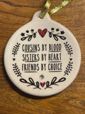 Cousins By Blood Sisters By Heart Friends By Choice Christmas Ornament
